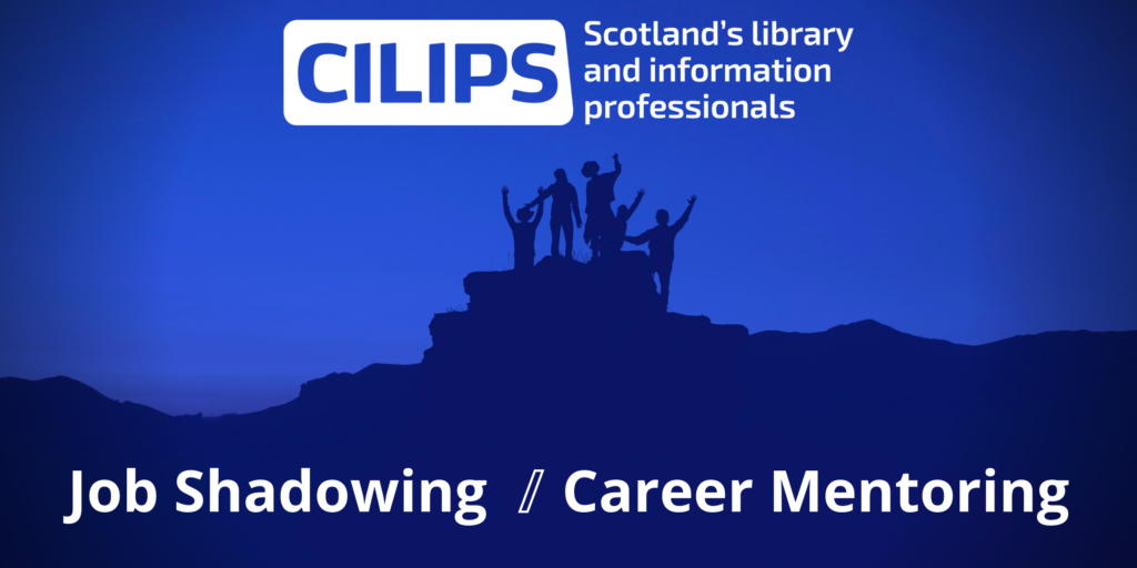 The CILIPS Job Shadowing / Career Mentoring logo with white text and a silhouette showing people celebrating after having climbed to the top of a mountain