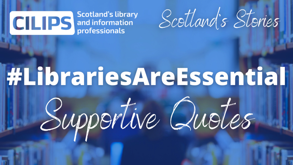 #LibrariesAreEssential Scotland's Stories 'Supportive Quotes' logo, with white text on a blue library background