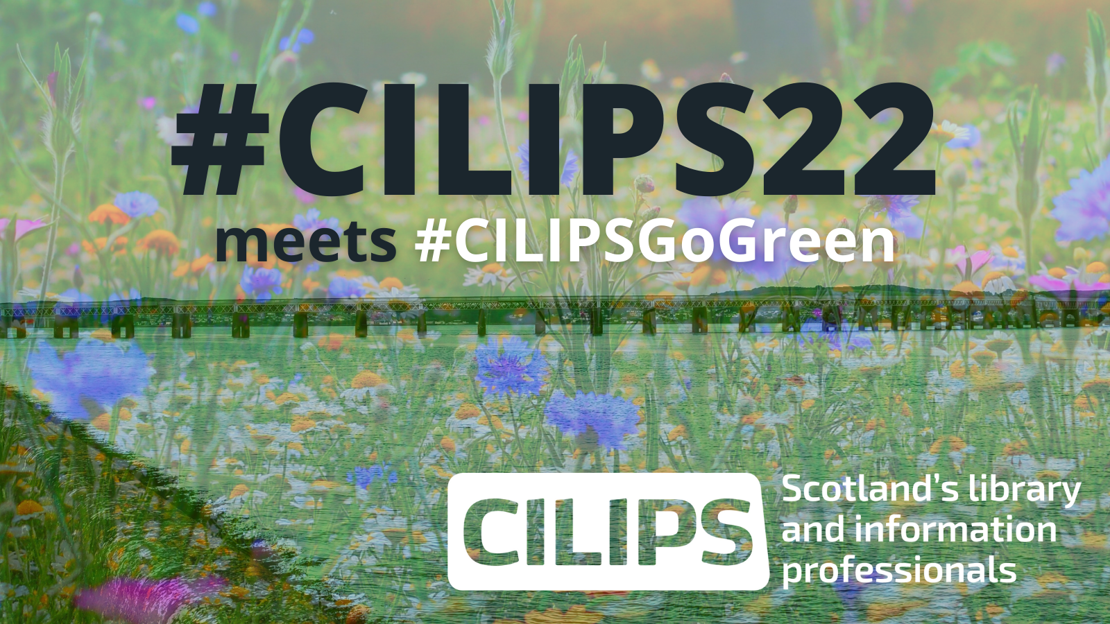 The CILIPS22 logo, showing the Dundee waterfront, overlaid with the CILIPSGoGreen logo, a green, pink and yellow wildflower meadow