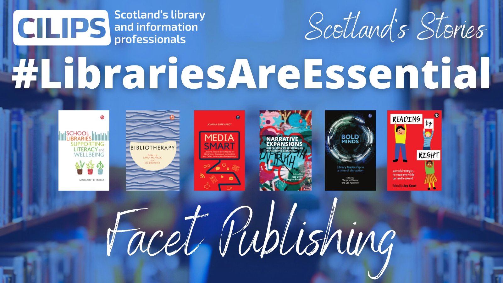 The #LibrariesAreEssential - Scotland's Stories 'Facet Publishing' logo, with white text on a blue library background and a series of Facet book covers.