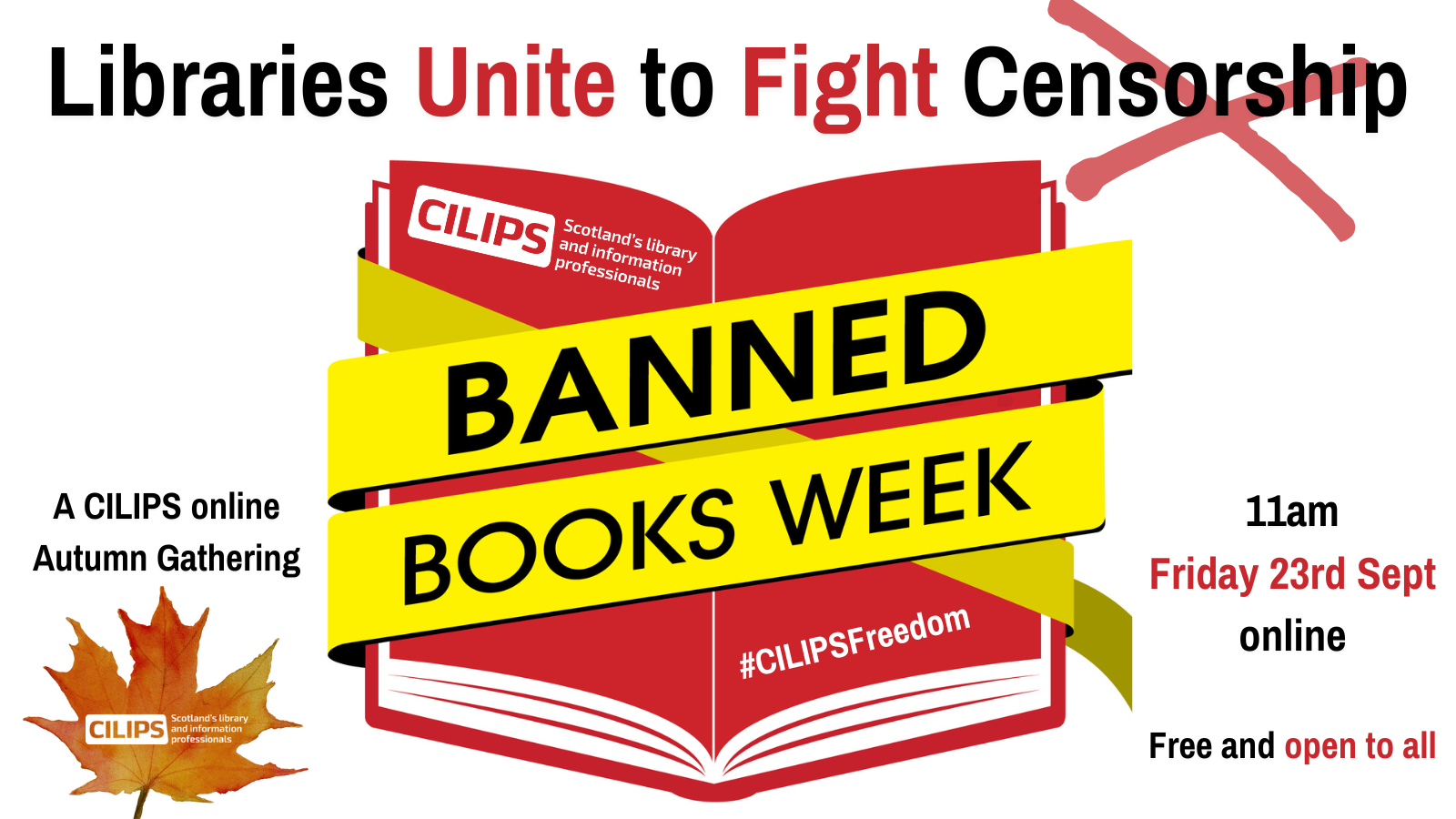 The CILIPS Libraries Unite to Fight Censorship: Banned Books Week logo, reading 11am Friday 23rd September, online, free and open to all.