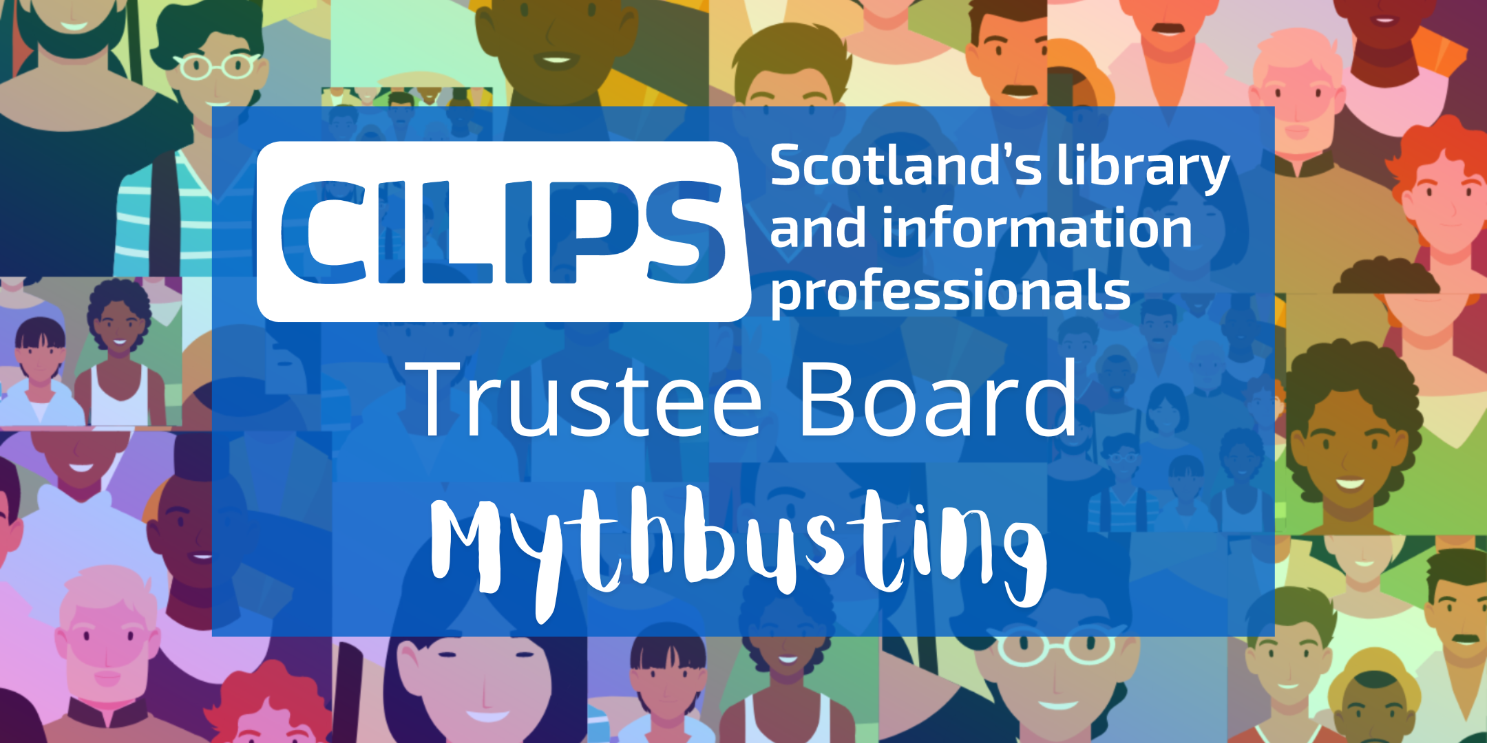 CILIPS Trustee Board Mythbusting, with white text in a blue rectangle and a background illustration showing a diverse crowd.