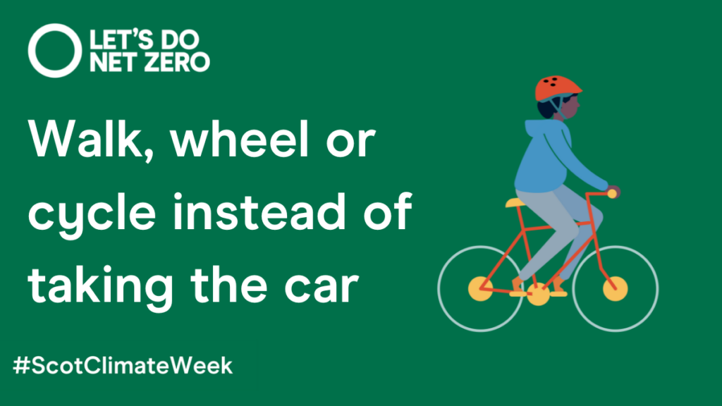 #ScotClimateWeek - Walk, wheel or cycle instead of taking the car. With a graphic showing a person wearing a helmet and cycling.