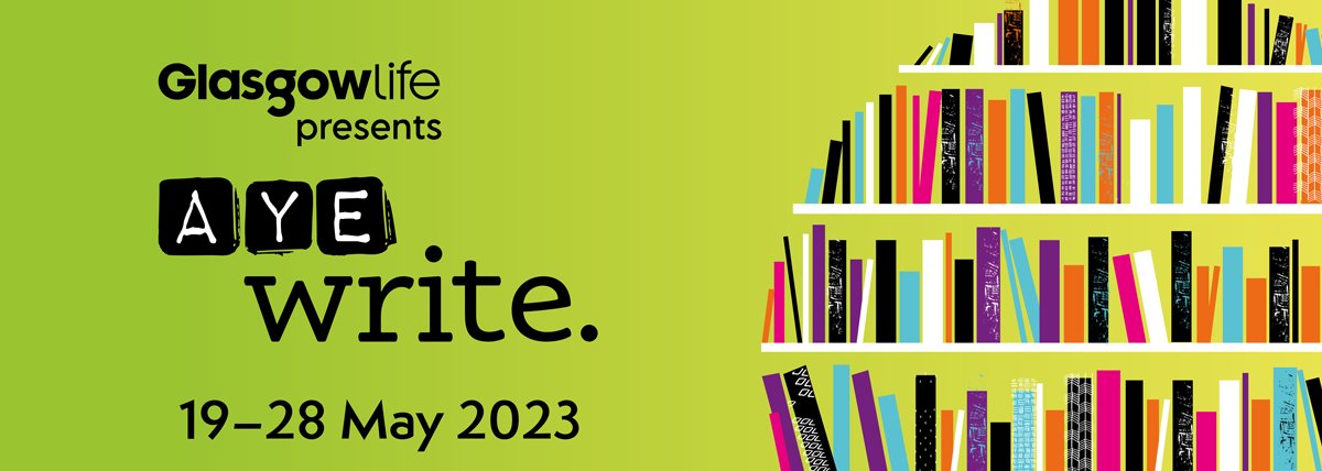 Glasgow Life presents AYE Write, 19-28th May, 2023. Green background with a circular bookcase.