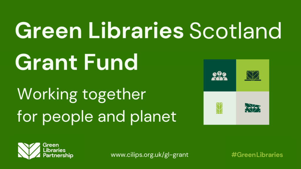 Green Libraries Scotland Grant Fund - working together for people and planet. With white text on a forest green background and icons representing sustainable communities, buildings and technology.