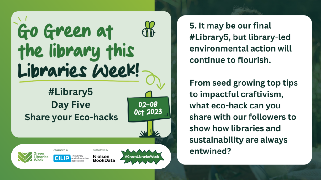 It may be our final #Library5, but library-led environmental action will continue to flourish. From seed growing top tips to impactful craftivism, what eco-hack can you share with our followers to show how libraries and sustainability are always entwined?
