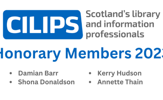 White background with blue CILIPS Logo at top. Honourary members 2023 in blue text in centre of image. Grey text saying "Damian Barr, Shona Donaldson, Kerry Hudson, Annette Thain."