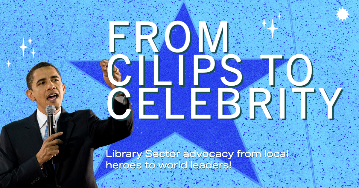 From CILIPS to Celebrity, Library sector advocacy from local heroes to world leaders. Image of Barack Obama.