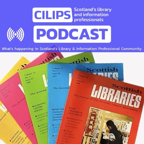 CILIPS Podcast, whats happening in Scotland's Library and Information Professional Community.