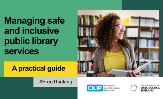 Managing safe and inclusive public library services: a practical guide. With a photo of a woman with an open library book, and CILIP and Arts Council England logos.