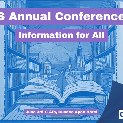 CILIPS Annual Conference 2024, Information for All, June 3rd and 4th, Dundee Apex Hotel.