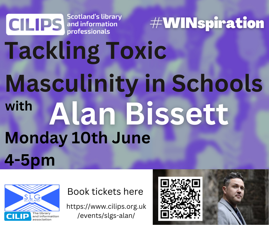SLG Scotland: Tackling Toxic Masculinity in Schools with Alan Bissett, Monday 10th June, 4-5pm.