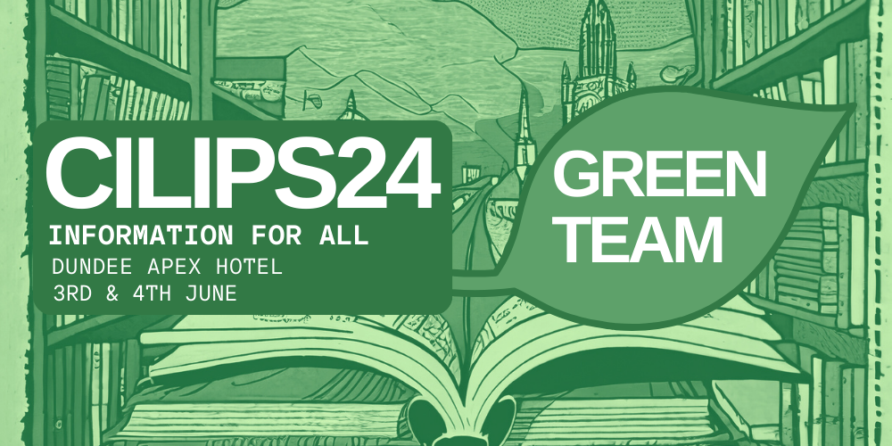 CILIPS24 Information for All Green Team logo, with a green hued Dundee illustrated background.