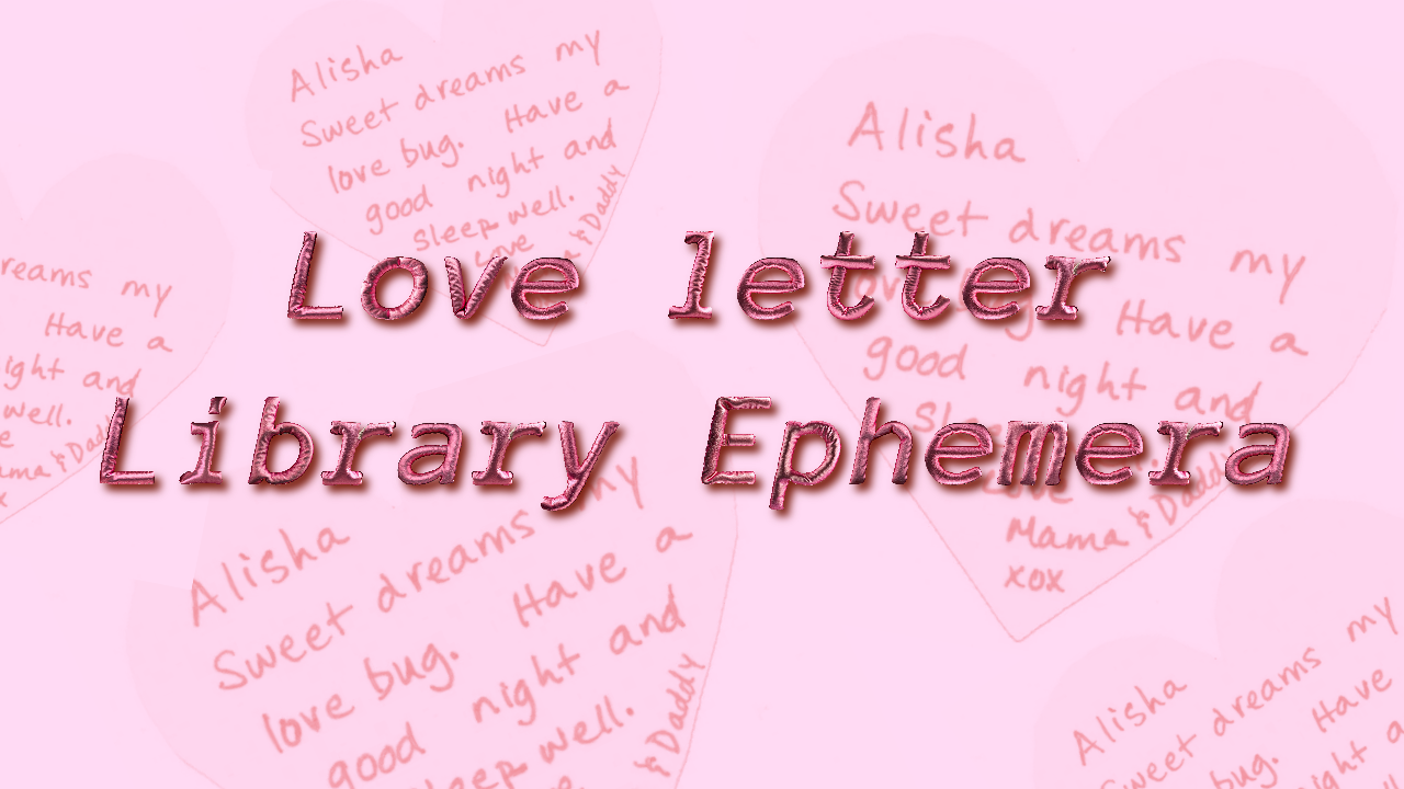 Image of pink and red with velvet text reading "love letter Library Ephemera.